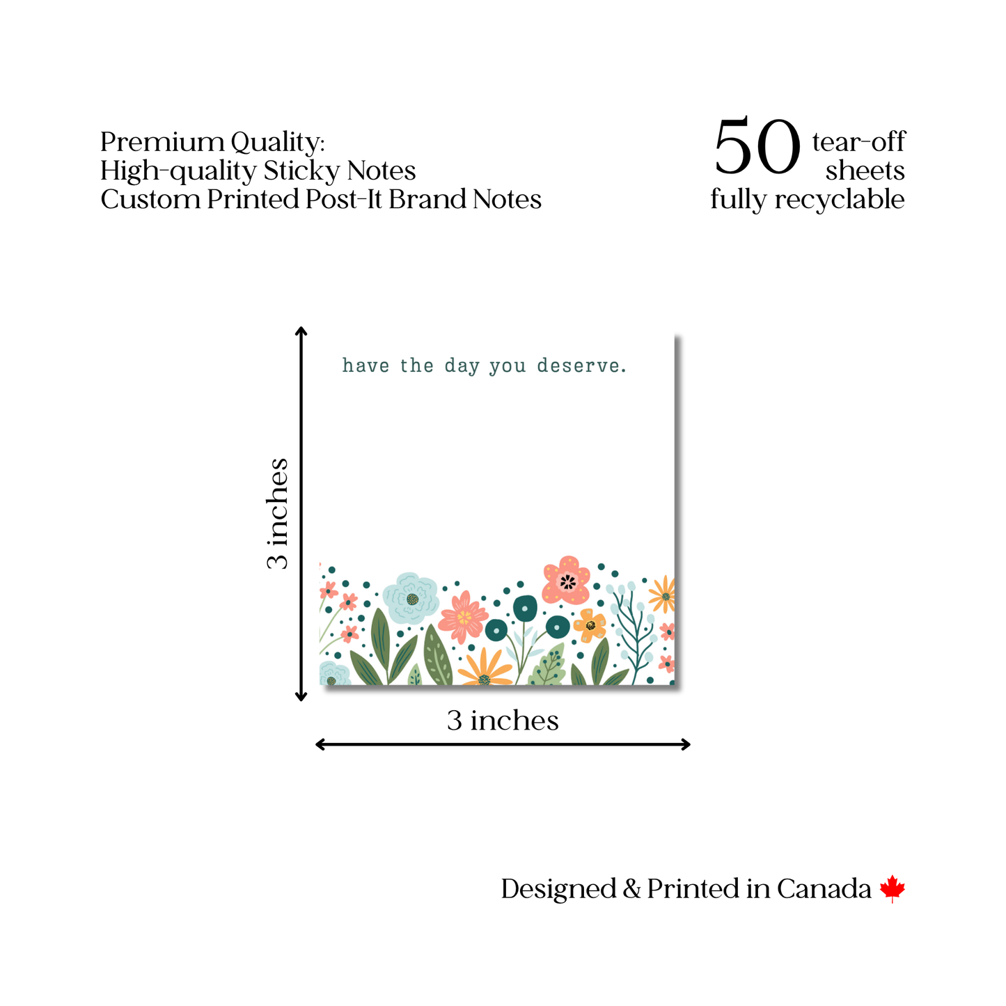 Have the Day You Deserve: 50 Sheet Post-It Note Notepad