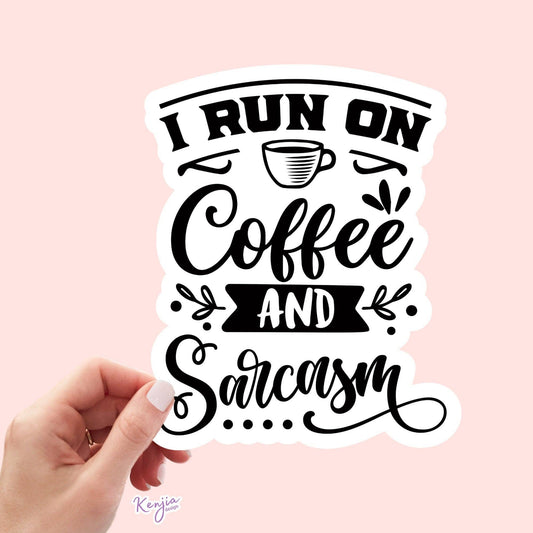 I Run on Coffee and Sarcasm Sticker / Sarcastic / Waterproof: Waterproof Matte