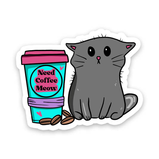 Need Coffee Meow | Cat | Pun | Waterproof Vinyl Sticker | 3"