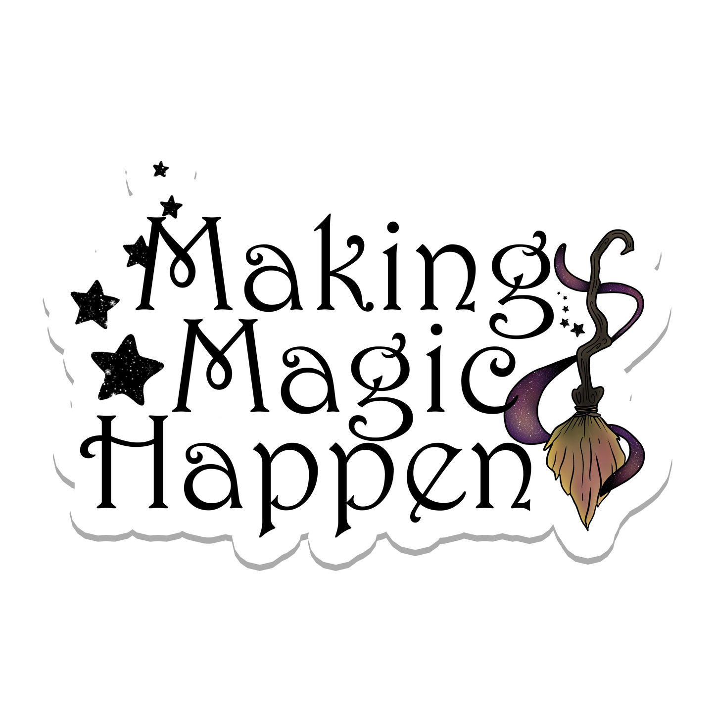 Making Magic Happen | Empower | Waterproof Sticker | 3"