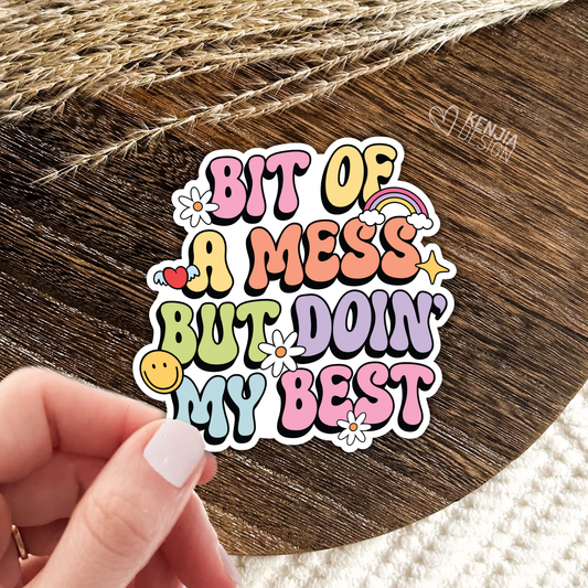 Bit of a Mess But Doin My Best Stickers / Mental Health: Matte Stickers 2''