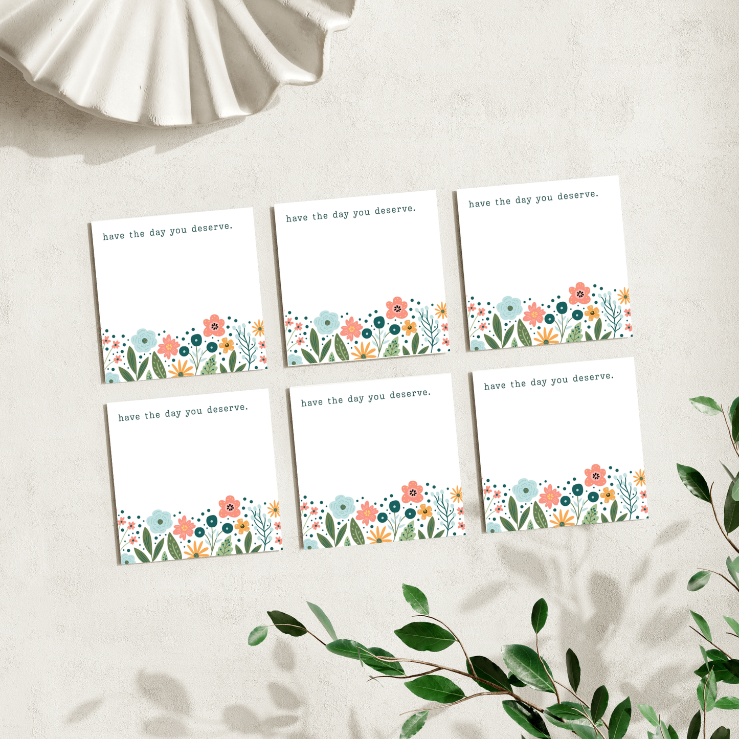 Have the Day You Deserve: 50 Sheet Post-It Note Notepad