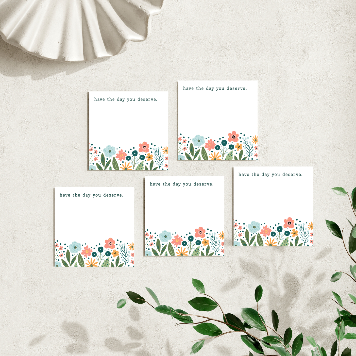 Have the Day You Deserve: 50 Sheet Post-It Note Notepad